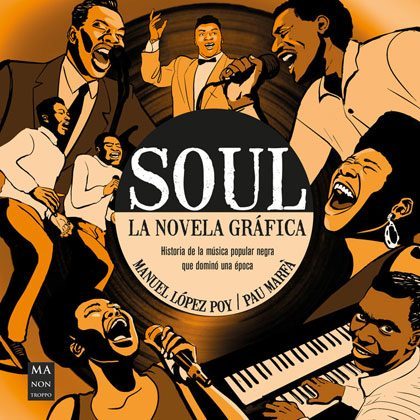 'SOUL, LA NOVELA GRÁFICA', DE MANUEL LÓPEZ POY Y PAU MARFÀ (Ma Non Tropo)