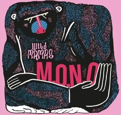 Wild Mamas MONO