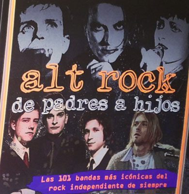 'ALT ROCK, DE PADRES A HIJOS', DE CARLES BATALLA Y SERGI ATENCIA (Pano Art Books)