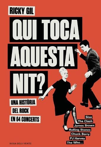 'QUI TOCA AQUESTA NIT? UNA HISTÒRIA DEL ROCK EN 64 CONCERTS', DE RICKY GIL' (Rosa dels Vents)