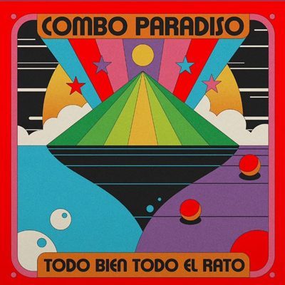 Todo bien, todo el rato de Combo Paradiso