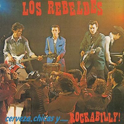 'CERVEZA, CHICAS Y ...ROCKABILLY!!!', DE LOS REBELDES (1981, Odeon)