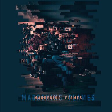 Maddening Flames