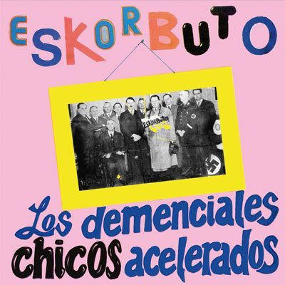 Los demenciales chicos acelerados eskorbuto